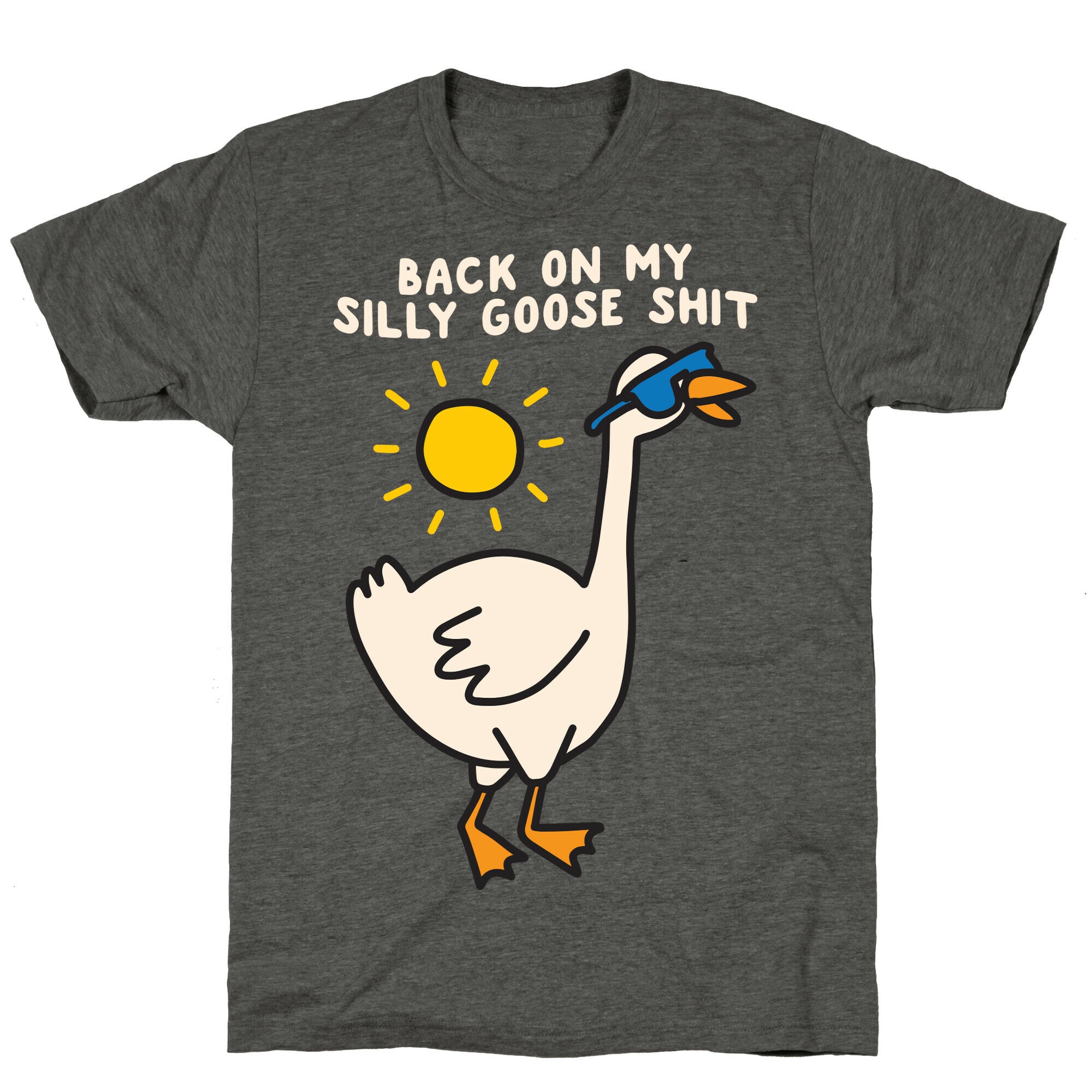Back On My Silly Goose Shit Unisex Triblend Tee